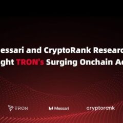 Messari and CryptoRank Research Highlight TRON’s Surging Onchain Activity